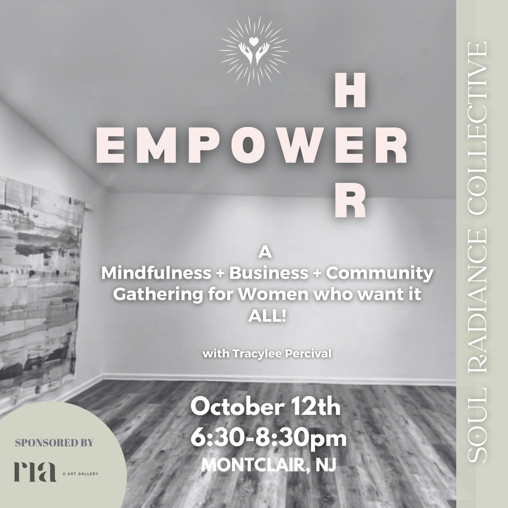 EMPOWER HER | MINDFULNESS+BUSINESS+COMMUNITY GATHERING - Oct 12th